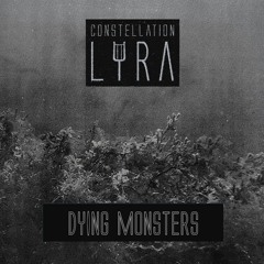 Constellation Lyra - Dying Monsters