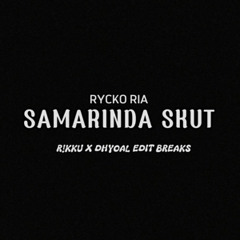 RR - SAMARINDA SKUT ( R!KKU , DHYOAL EDIT BREAKS )