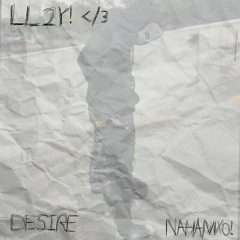 Nahamxo x Desire - Love Letter 2 You [prod. goyxrd]