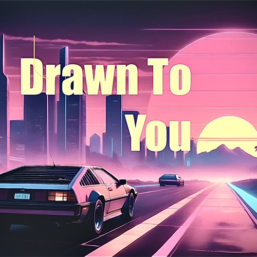 Drawn To You
