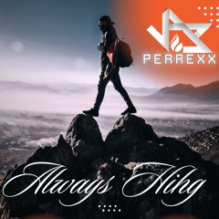 PERREXx - Always High ( hitech )
