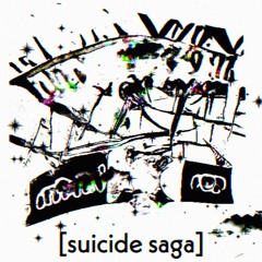 SUICIDE SAGA