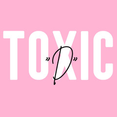 Toxic D