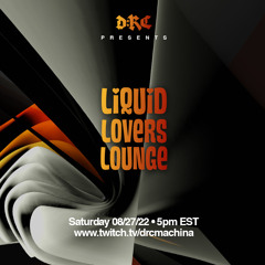 Liquid Lovers Lounge (EP70|AUG27|2022)
