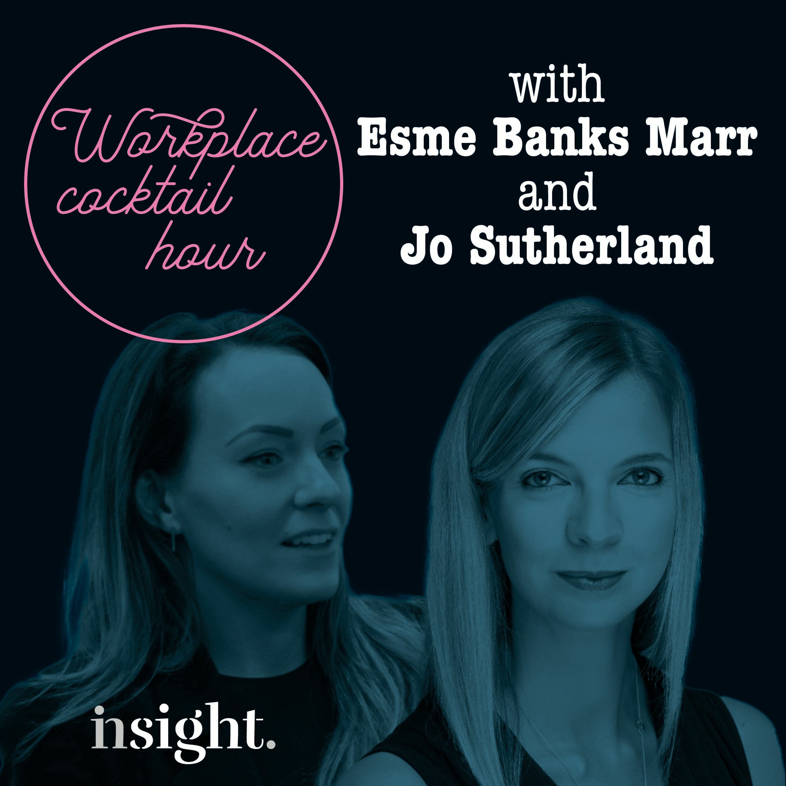 Workplace Cocktail Hour with Jo Sutherland and Esme Banks-Marr episode artwork