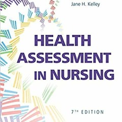 READ/DOWNLOAD@* Health Assessment in Nursing FULL BOOK PDF & FULL AUDIOBOOK