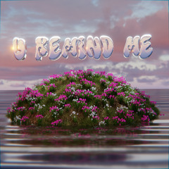 U REMIND ME feat William Singe