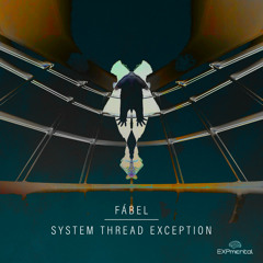 Fábel - System Thread Exception (Original Mix)