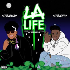 LA Life ft. 1TakeJay (prod. by Melodixx + Lethal + AlmightyMoon)