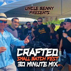 Crafted Small Batch Fest - 30 Minute Mix