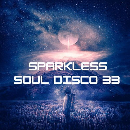 Sparkless - Soul Disco 33 (Better Where We Are Not Edit)
