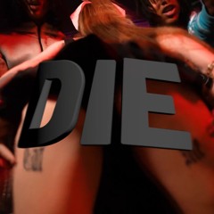 DIE (feat. Baby Sweep & SG Sweep & Baby Floxks)