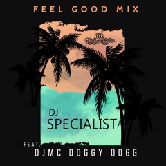 Feel Good Mix 2021 Feat. DJ Specialist & DJMC Doggy DOGG