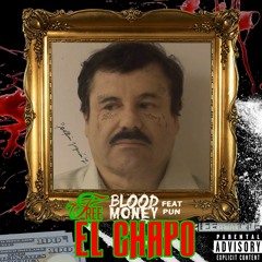 Blood Money - Free El Chapo Ft Pun