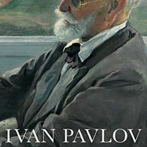 [Read] EPUB KINDLE PDF EBOOK Ivan Pavlov: A Russian Life in Science by  Daniel P. Tod
