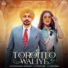 Toronto Waliye - Pavitar Lassoi