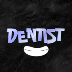 DENTIST (Feat. DJLC)