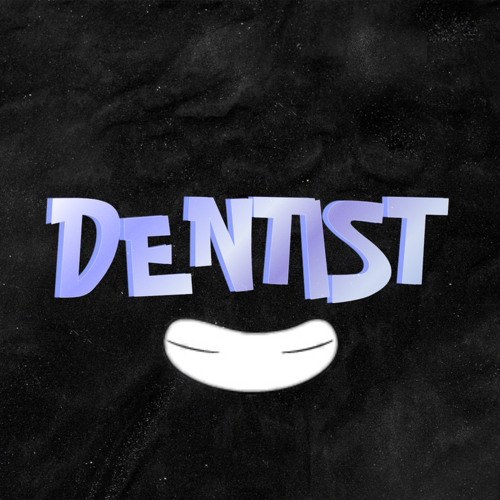 DENTIST (Feat. DJLC)