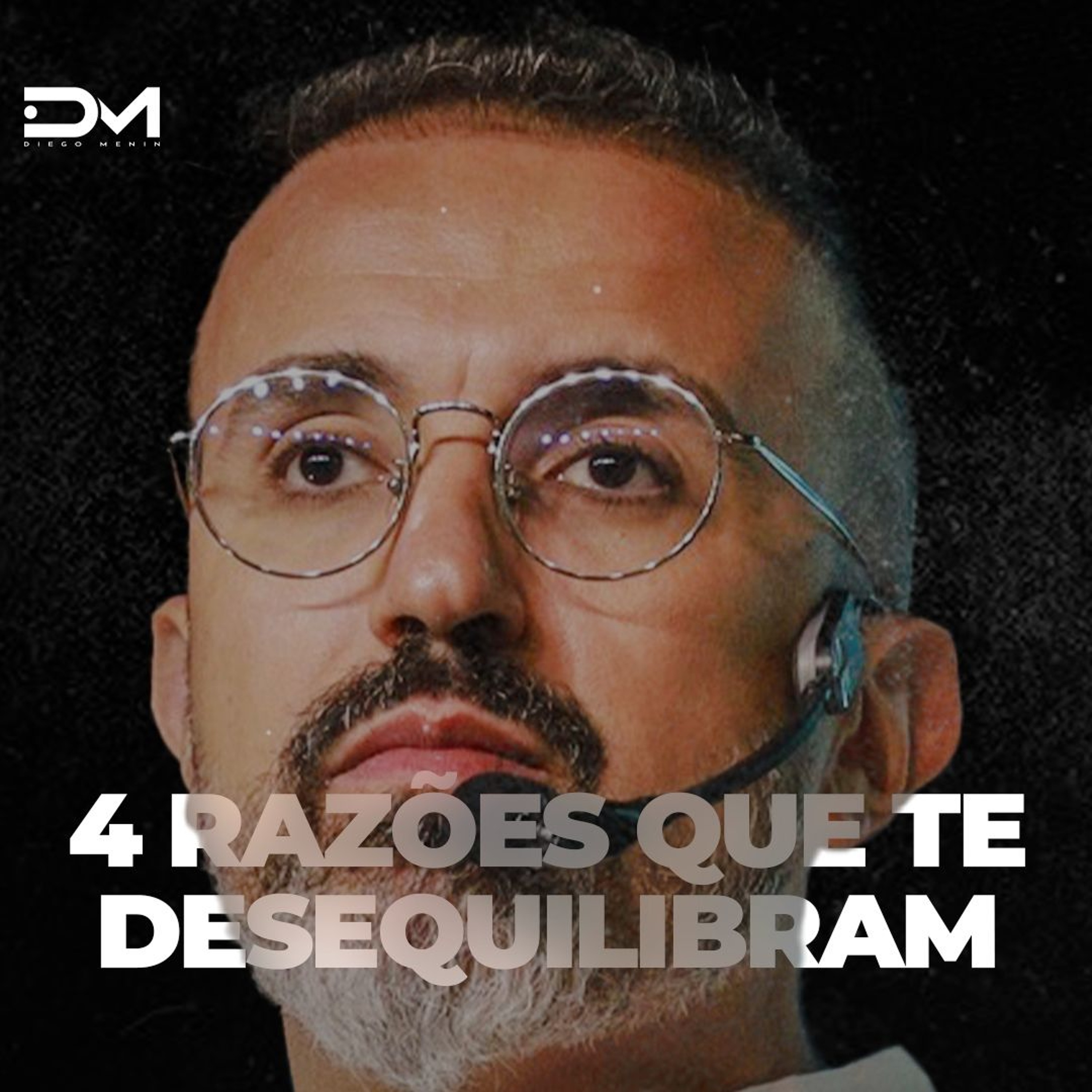 4 RAZÕES QUE TE DESEQUILIBRAM | MOTIVACIONAL episode artwork