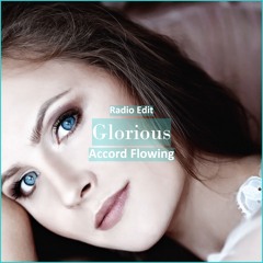 Accord Flowing - Glorious [ Relaxing & Meditation Music]