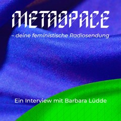 METASPACE #27 - The two of me - Interview mit Barbara Lüdde
