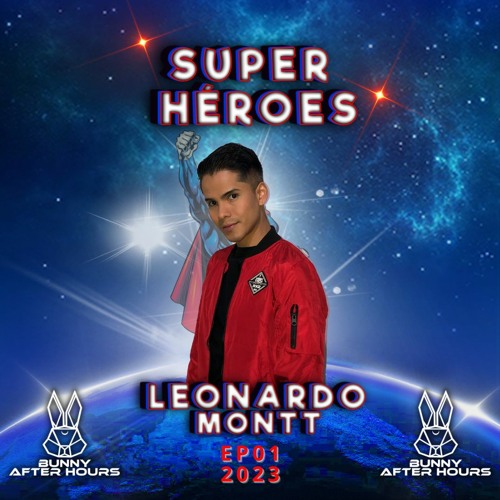 SUPERHÉROES - BUNNY AFTER HOURS - Leonardo Montt- EP 01 - 2023.WAV