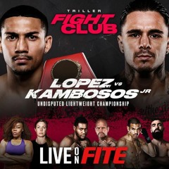 Triller Fight Club - Lopez vs. Kambosos Jr. Preview