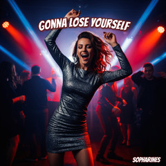 Gonna Lose Yourself