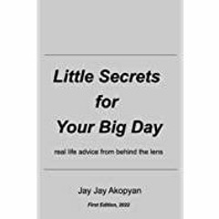[Download PDF]> Little Secrets for Your Big Day