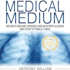 [GET] EPUB ✉️ Medical Medium Revised and Expanded Edition: Secrets Behind Chronic and