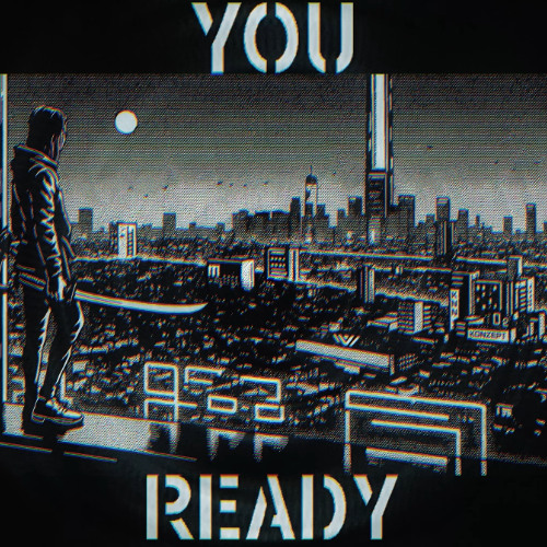 You Ready? [CYBERPUNK EDM]