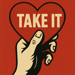 Take it