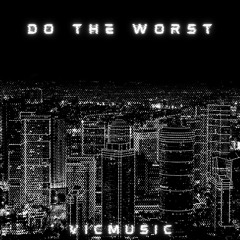 Do The Worst (Kanye, Pusha T Type Beat) prod. VicMusic
