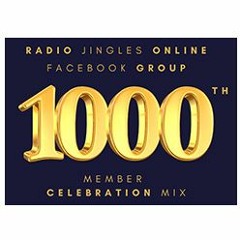 NEW: Radio Jingles Online Facebook Group - 1000th Member Celebration Mix - 29 03 23