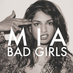 BAD GIRLS - MIA  ( Remixer avec Harlem Shake Pickles )