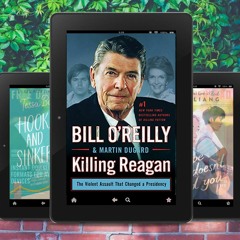 Gratis Download [PDF], Killing Reagan: The Violent Assault That Changed a Presidency (Bill O'Re