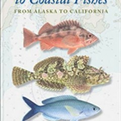 [VIEW] [EPUB KINDLE PDF EBOOK] A Field Guide to Coastal Fishes: From Alaska to Califo