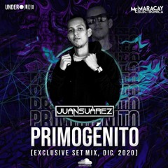 Juan Suarez - Primogenito (Exclusive Set Mix, Dic. 2020)