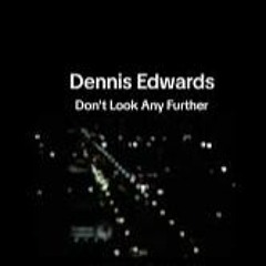 Dennis Edwards Feat Siedah Garrett - Don't Look Any Further (Nick's Mega Edit)