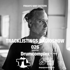 Tracklistings Radio Show #026 (2022.09.23) : Drumcomplex (1st Hour) @ Deep Space Radio