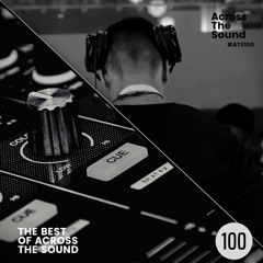 Electronic Dance Music Mix / Across The Sound 100