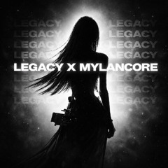 legacy x mylancore (slowed)