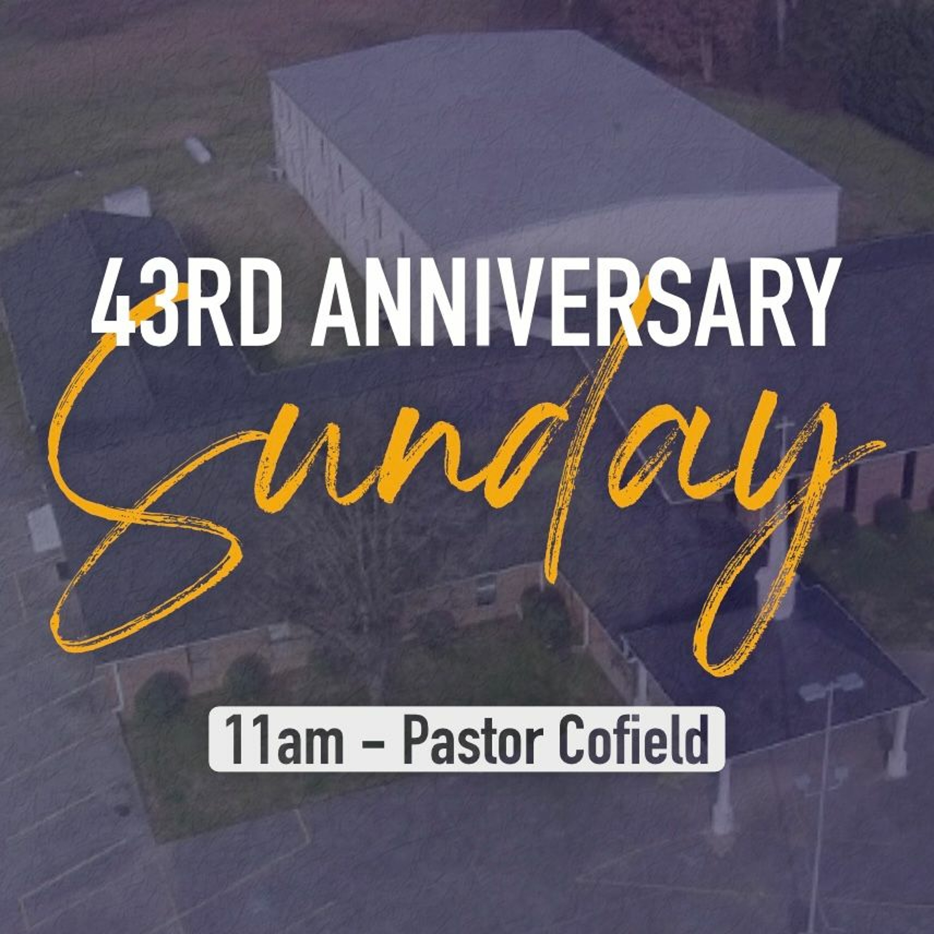 43rd Anniversary Sunday | February 7th - 11am episode artwork