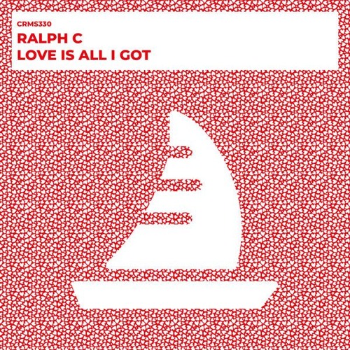 Love Is All I Got // CRMS Records