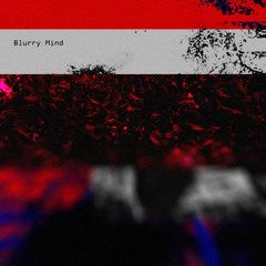 Blurry Mind (Instrumental)