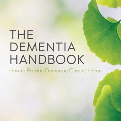 Epub The Dementia Handbook: How to Provide Dementia Care at Home