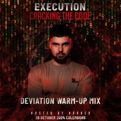 Execution - Cracking The Code Warm Up Mix By DEVIATION (mystery guest)