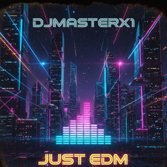 DJMASTERX1  EDM