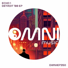 OUT NOW: ECHO 1 - DETROIT '88 EP (OmniEP350)