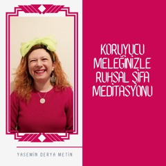 Koruyucu Meleğinizle Ruhsal Şifa Meditasyonu